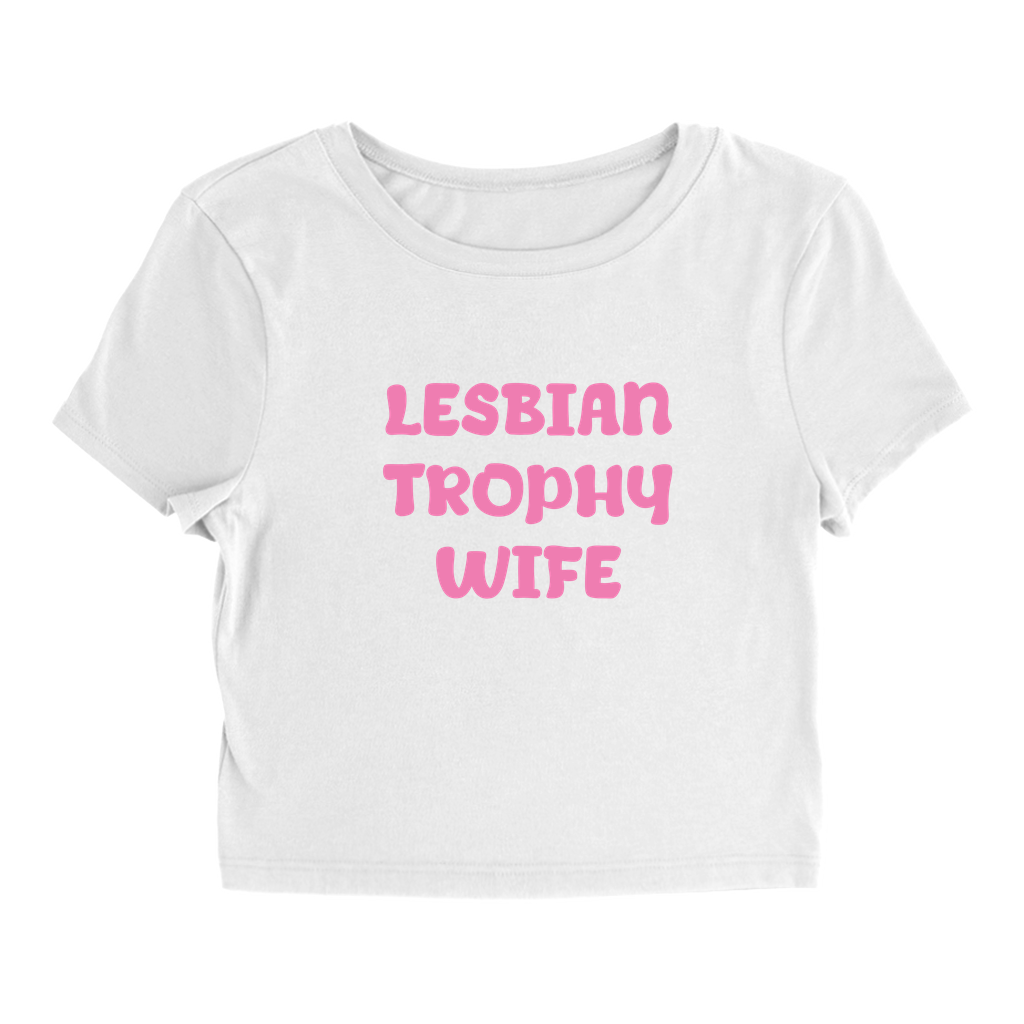 Lesbian Trophy Wife Baby Tee